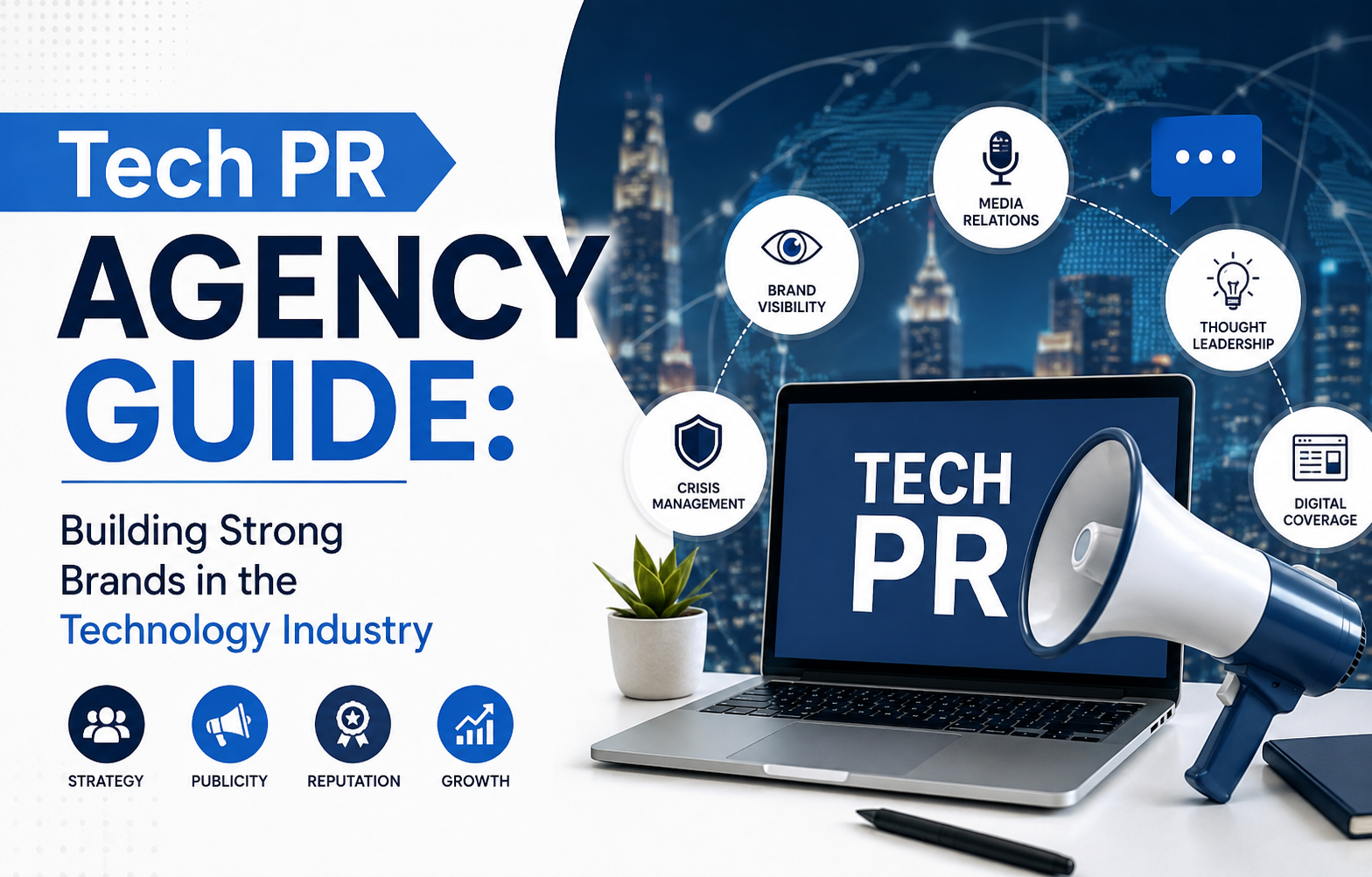 Tech PR Agency Guide: Building Strong Brands in the Technology Industry