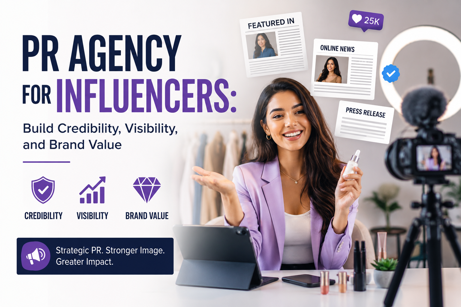 PR Agency for Influencers: Build Credibility, Visibility, and Brand Value
