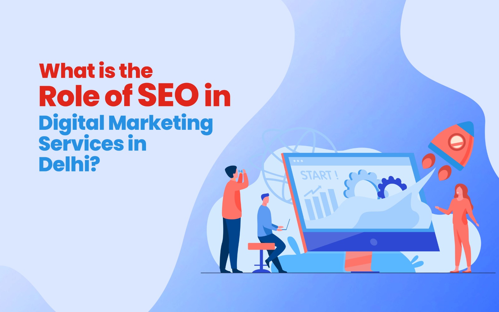 What Is the Role of SEO in Digital Marketing Services in Delhi?
